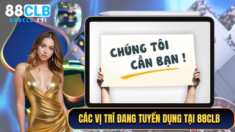 Các vị trí đang được tuyển dụng tại 88CLB