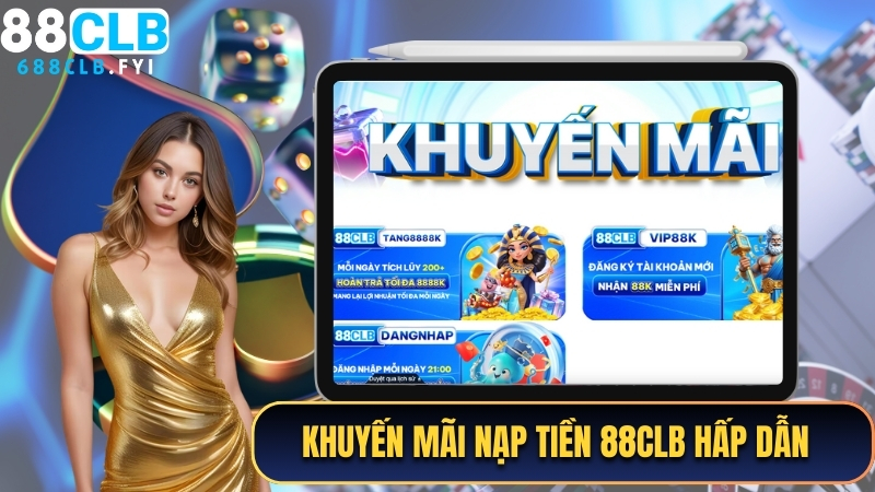 Khuyến mãi nạp tiền 88CLB hấp dẫn